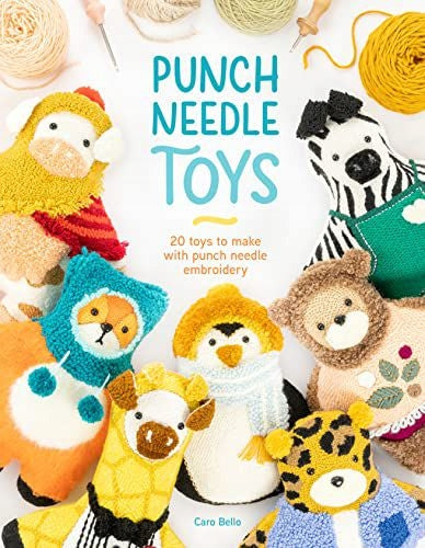 Punch Needle Toys: 20 Spielzeuge zum Basteln mit Punch Needle-Stickerei