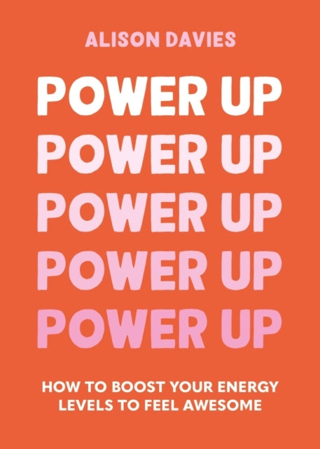 Power Up: Wie Sie sich großartig fühlen, indem Sie positive Energie schützen und steigern