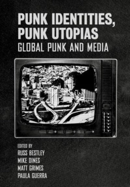 Punk-Identitäten, Punk-Utopien: Global Punk and Media Neuauflage