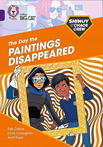 Shinoy and the Chaos Crew: The Day the Paintings Disappeared: Band 08/Purple, Shinoy and the Chaos Crew: The Day the Paintings Disappeared: Band 08/Purple