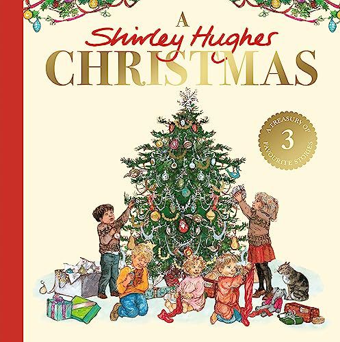 Shirley Hughes Christmas: A festive treasury of three favourite stories