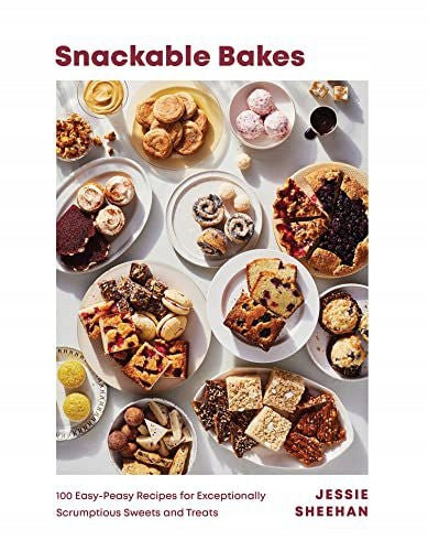 Snackable Bakes: 100 einfache Rezepte für außergewöhnlich leckere Süßigkeiten und Leckereien