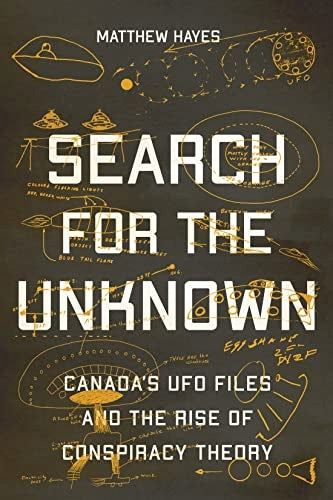 Suche nach dem Unbekannten: Kanadas UFO-Akten und der Aufstieg der Verschwörungstheorie
