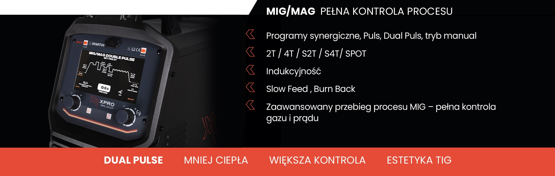 Semi automatic welding machine SPARTUS XPro MIG 260 DUAL PULSE ALU INOX CUSI3 230V Manufacturer code XPROMIG260DP-PAK-24-3