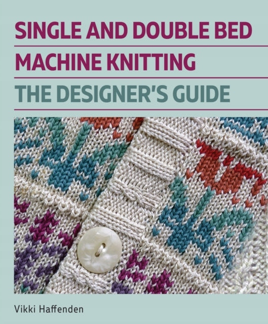 Einzel- und Doppelbett-Maschinenstricken: Der Leitfaden für Designer