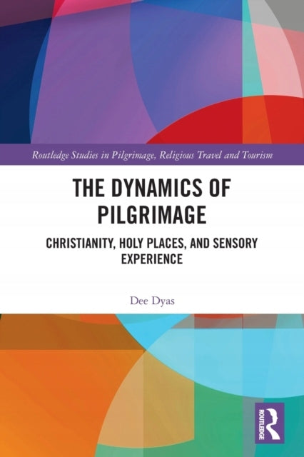 Dynamik der Pilgerfahrt: Christentum, heilige Stätten und Sinneserfahrung