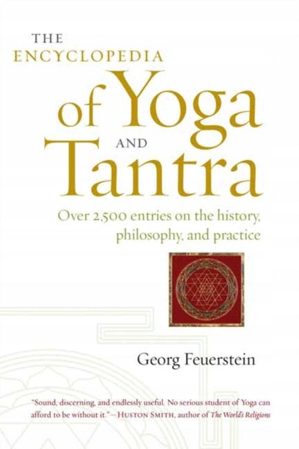 Enzyklopädie von Yoga und Tantra: Über 2.500 Einträge zu Geschichte, Philosophie und Praxis