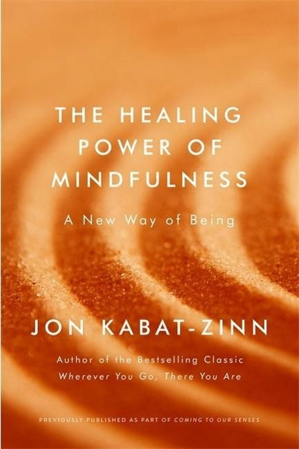 Healing Power of Mindfulness: A New Way of Being
