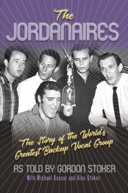Jordanaires: The Story of the World's Greatest Backup Vocal Group