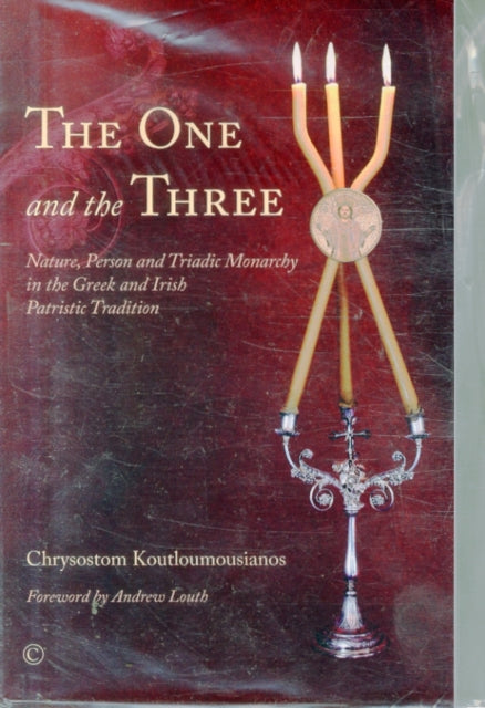 One and the Three: Nature, Person and Triadic Monarchy in the Greek and Irish Patristic Tradition