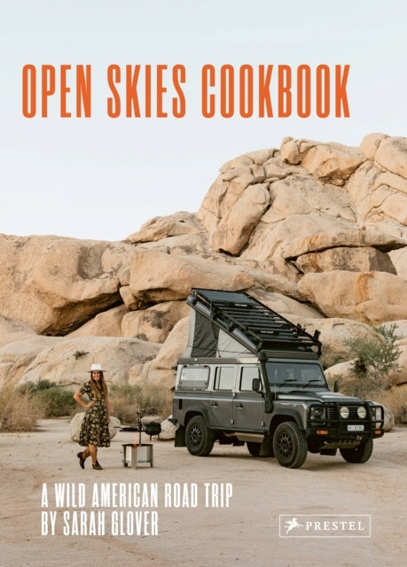 Open-Skies-Kochbuch: Ein wilder amerikanischer Roadtrip