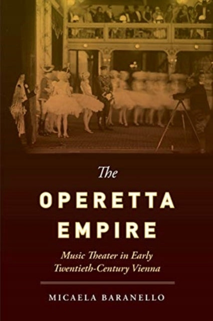 Operettenreich: Musiktheater im Wien des frühen 20. Jahrhunderts