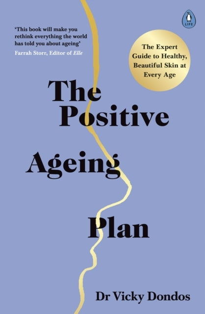 Positive Aging Plan: Der Expertenratgeber für gesunde, schöne Haut in jedem Alter
