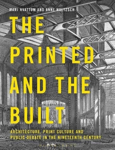 Printed and the Built: Architecture, Print Culture and Public Debate in the Nineteenth Century