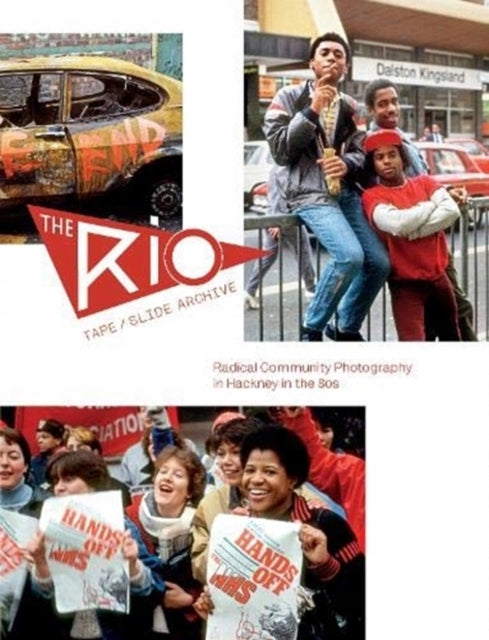 Rio Tape/Slide Archive: Radical Community Photography in Hackney in the 80s 2020
