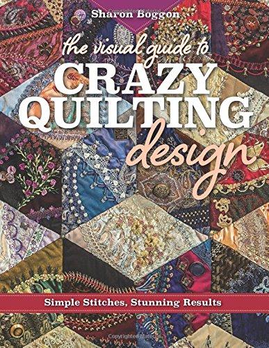 Visueller Leitfaden für verrücktes Quiltdesign: Einfache Stiche, atemberaubende Ergebnisse