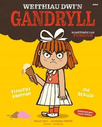 Weithiau Dwi'n Gandryll / Sometimes I am Furious Bilingual edition