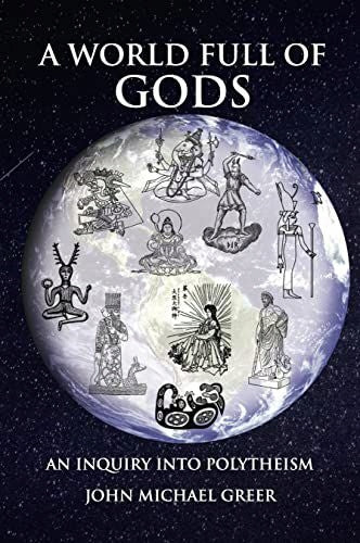 World Full of Gods: An Inquiry into Polytheism - Revised and Updated Edition