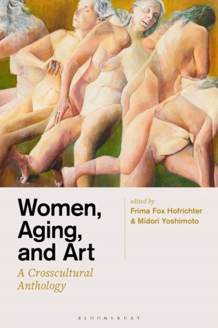 Frauen, Altern und Kunst: Eine interkulturelle Anthologie