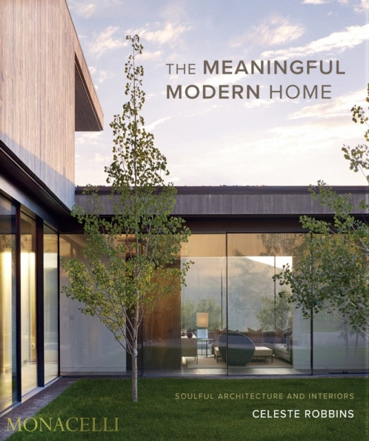Meaningful Modern Home: Soulful Architecture and Interiors