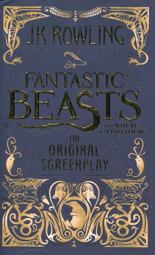 Fantastic Beasts and Where to Find Them: The Original Screenplay