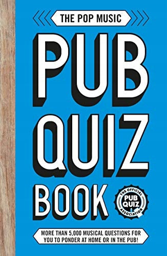 Popmusik-Pub-Quizbuch: Mehr als 5.000 musikalische Fragen, über die Sie zu Hause oder im Pub nachdenken können!
