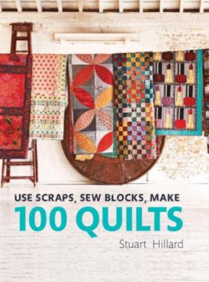 Verwenden Sie Reste, nähen Sie Blöcke, stellen Sie 100 Quilts her: 100 stapelbare Restquilts