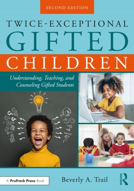 Twice-Exceptional Gifted Children: Understanding, Teaching, and Counseling Gifted Students 2nd edition