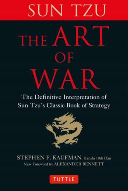 Kunst des Krieges: Die endgültige Interpretation von Sun Tzus klassischem Strategiebuch
