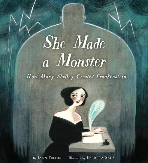 Sie erschuf ein Monster: Wie Mary Shelley Frankenstein erschuf
