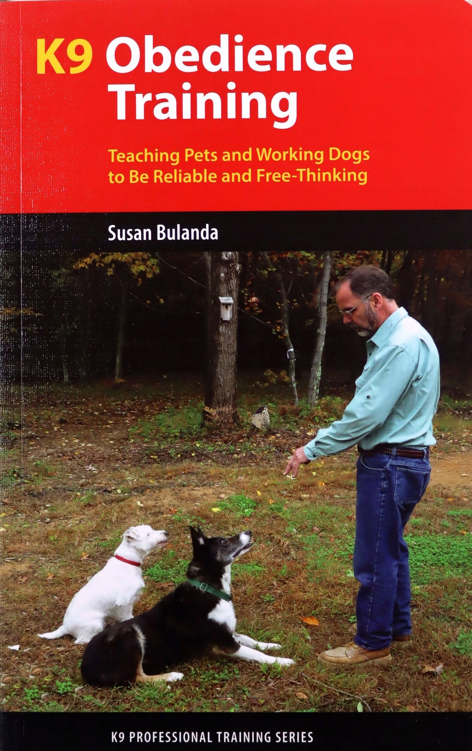K9 Obedience Training: Reliable Obedience for The Thinking Dog