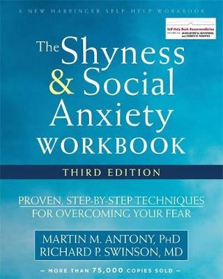 Arbeitsbuch zu Schüchternheit und sozialer Angst, 3. Auflage: Bewährte Schritt-für-Schritt-Techniken zur Überwindung Ihrer Angst, 3. Auflage