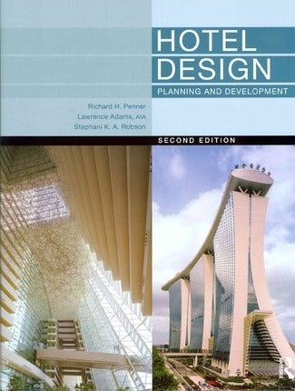 Hotel Design, Planning and Development: Planning and Development 2nd edition