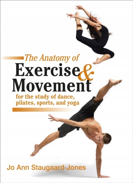 Anatomie von Übung und Bewegung für das Studium von Tanz, Pilates, Sport und Yoga 