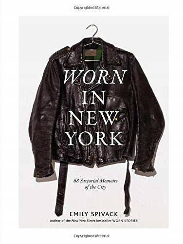 Worn in New York: 68 Sartorial Memoirs of the City
