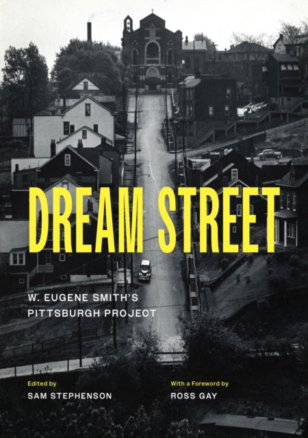 Dream Street: W. Eugene Smiths Pittsburgh Project Erstausgabe, vergrößert 