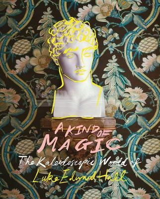 Kind of Magic: The Kaleidoscopic World of Luke Edward Hall