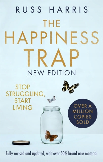 Happiness Trap 2nd Edition: Stop Struggling, Start Living