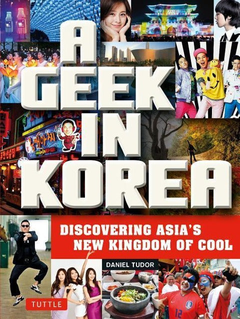 Geek in Korea: Entdecken Sie Asiens neues Königreich der Coolness 