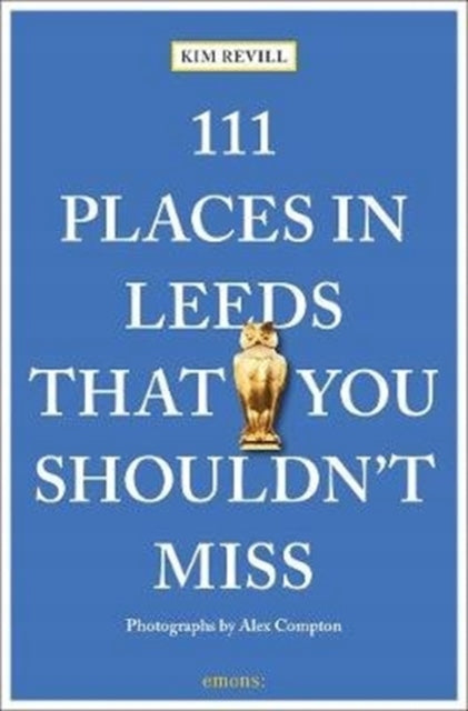 111 Orte in Leeds, die Sie nicht verpassen sollten 