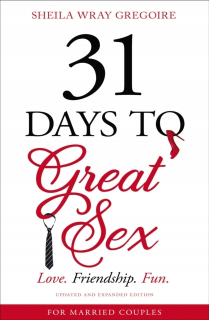 31 Tage bis zum tollen Sex: Liebe. Freundschaft. Spaß. 