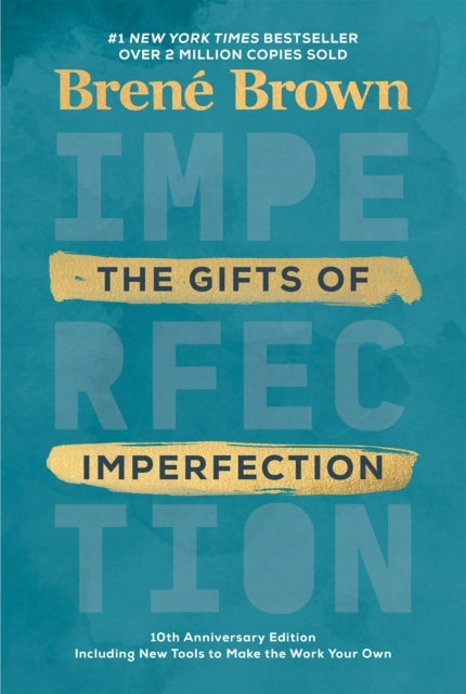 Gifts of Imperfection: 10th Anniversary Edition: Features a new foreword and brand-new tools