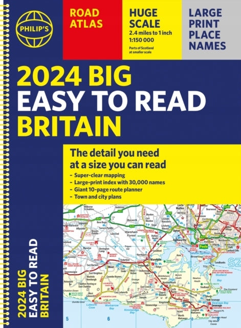 2024 Philip's Big Easy to Read Britain Road Atlas: (Spirale A3) 