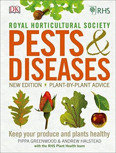 RHS Schädlinge und Krankheiten: Neue Ausgabe, pflanzenspezifische Ratschläge, halten Sie Ihre Produkte und Pflanzen gesund 