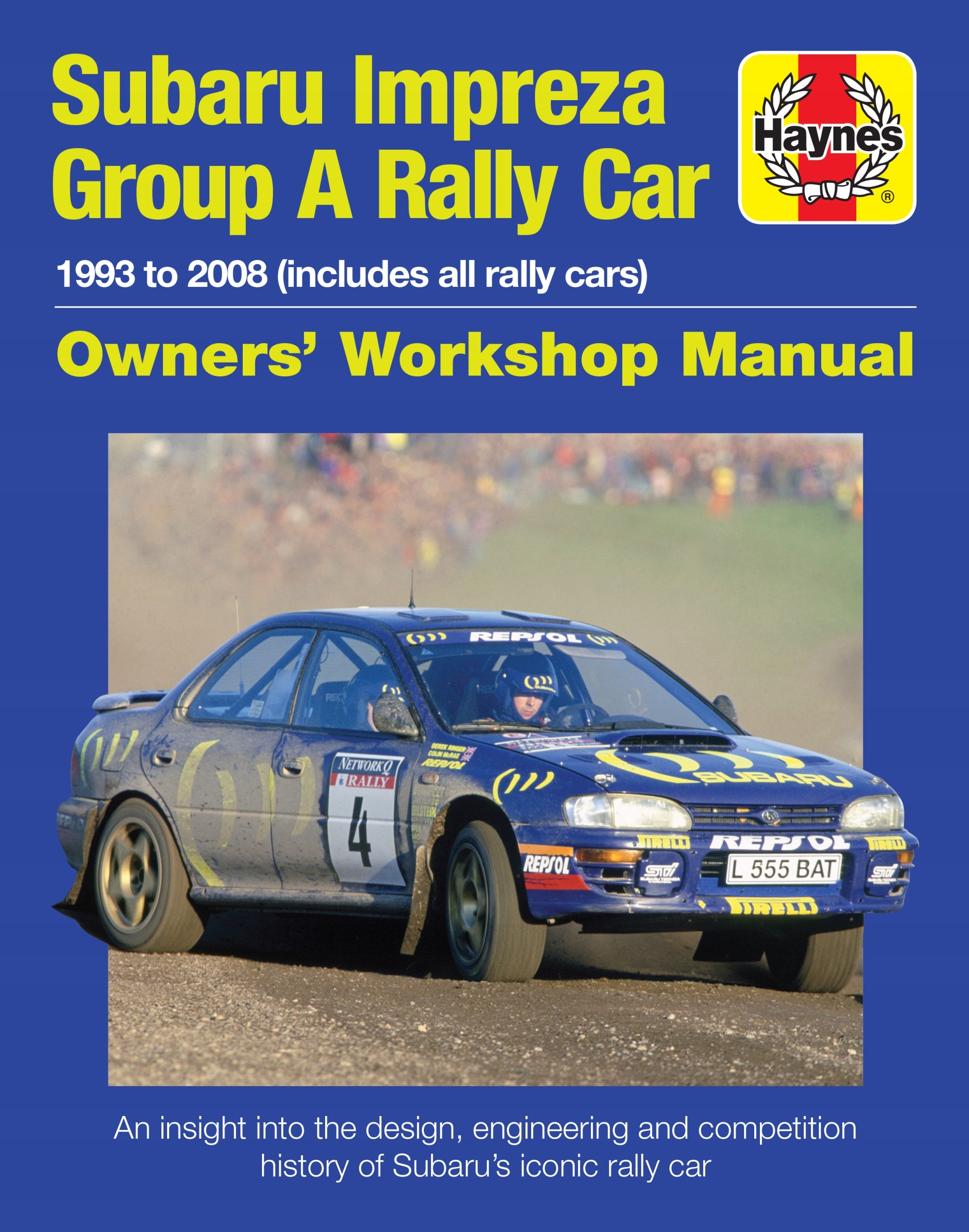 Subaru Impreza Group A Rally Car Owners' Workshop Manual: 1993 to 2008 (all models)