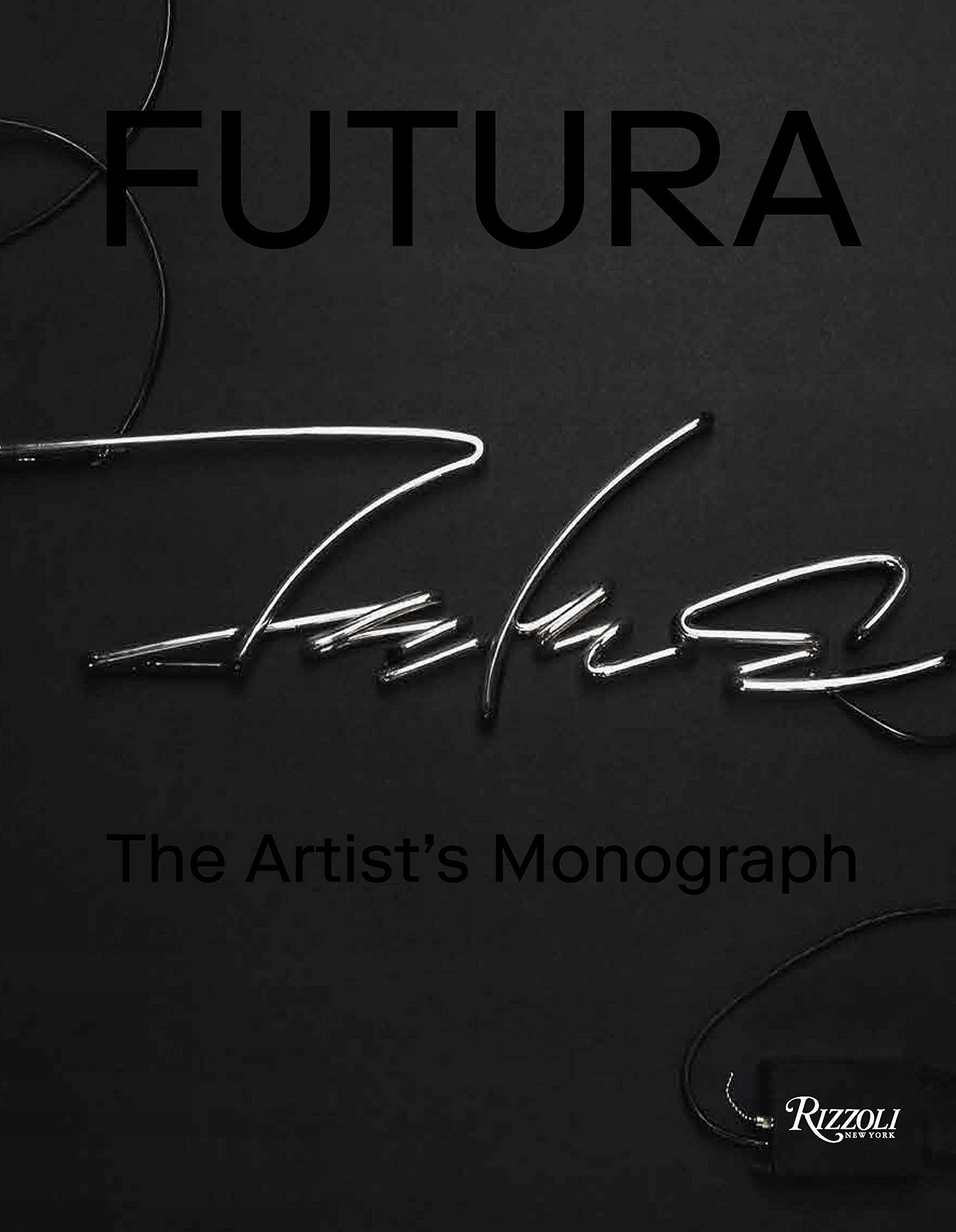Futura : The Artist's Monograph : The Artist's Monograph
