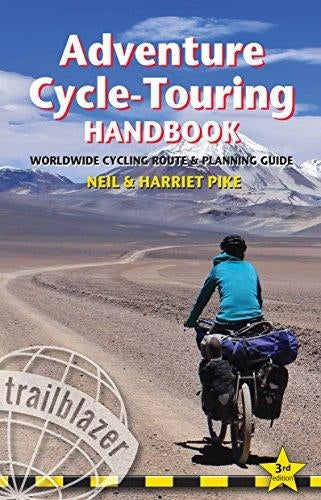 Adventure Cycle-Touring Handbook: Worldwide Cycling Route &amp; Planning Guide, 3. überarbeitete Auflage 