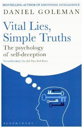 Lebenswichtige Lügen, einfache Wahrheiten: Die Psychologie der Selbsttäuschung 