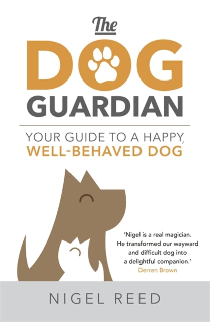 Dog Guardian: Your Guide to a Happy, Well-Behaved Dog