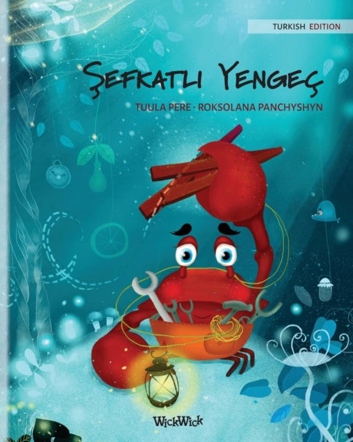 Sefkatli Yengec Turkish Edition of The Caring Crab